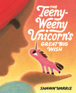 Book cover for Teeny-Weeny Unicorn's Great Big Wish