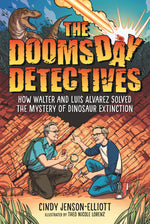 Book cover for Doomsday Detectives: How Walter and Luis Alvarez Solved the Mystery of Dinosaur Extinction