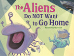 Book cover for Aliens Do Not Want to Go Home