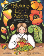 Book cover for Making Light Bloom: Clara Driscoll and the Tiffany Lamps