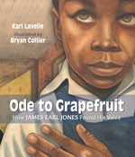 Book cover for Ode to Grapefruit: How James Earl Jones Found His Voice