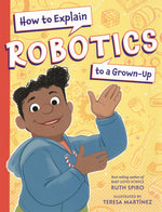Book cover for How to Explain Robotics to a Grown-Up