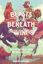 Book cover for Beasts Beneath the Winds: Tales of Southeast Asia's Mythical Creatures