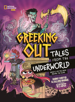 Book cover for Greeking Out Tales from the Underworld: Ghostly Myths from Around the Globe: An Official Podcast Tie-In