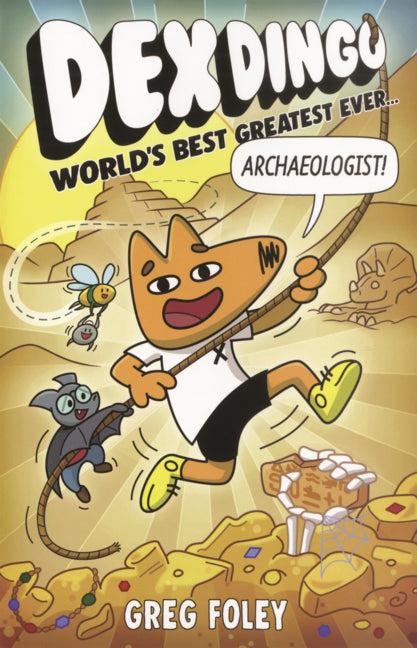 Book cover for Dex Dingo: World's Best Greatest Ever Archaeologist