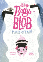Book cover for Itty Bitty Betty Blob Makes a Splash