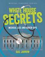Book cover for White House Secrets: Medical Lies and Cover-Ups