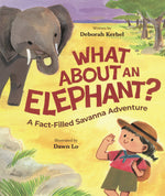 Book cover for What about an Elephant?: A Fact-Filled Savanna Adventure