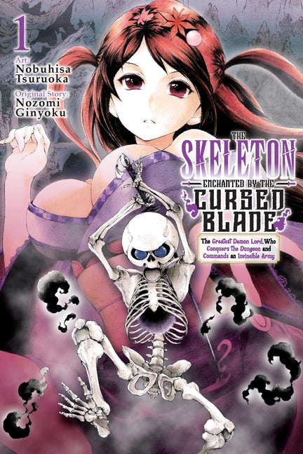 Book cover for Skeleton Enchanted by the Cursed Blade, Vol. 1: The Greatest Demon Lord, Who Conquers the Dungeon and Commands an Invincible Army