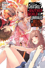 Book cover for I Got a Cheat Skill in Another World and Became Unrivaled in the Real World, Too, Vol. 7 (Light Novel)