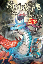 Book cover for So I'm a Spider, So What? Ex, Vol. 1 (Light Novel)