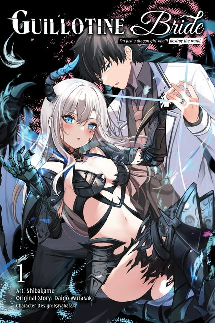 Book cover for Guillotine Bride, Vol. 1 (Manga): I'm Just a Dragon Girl Who'll Destroy the World.