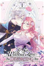 Book cover for To Sir, Without Love: I'm Divorcing You, Vol. 1 (Manga)