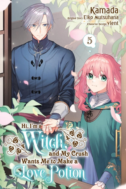 Book cover for Hi, I'm a Witch, and My Crush Wants Me to Make a Love Potion, Vol. 5: Volume 5