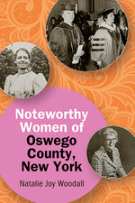 Book cover for Noteworthy Women of Oswego County, New York