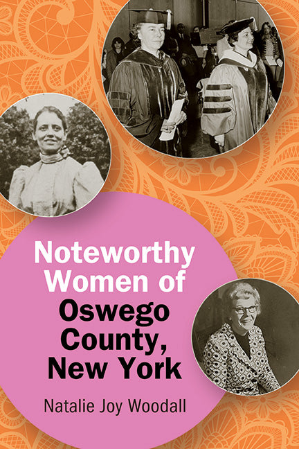 Book cover for Noteworthy Women of Oswego County, New York