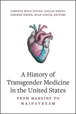 Book cover for History of Transgender Medicine in the United States: From Margins to Mainstream