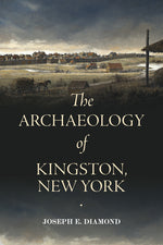 Book cover for Archaeology of Kingston, New York