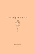 Book cover for Every Day, I'll Love You: 180 Days Of Love