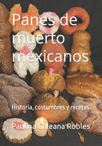 Book cover for Panes de muerto mexicanos: Historia, costumbres y recetas
