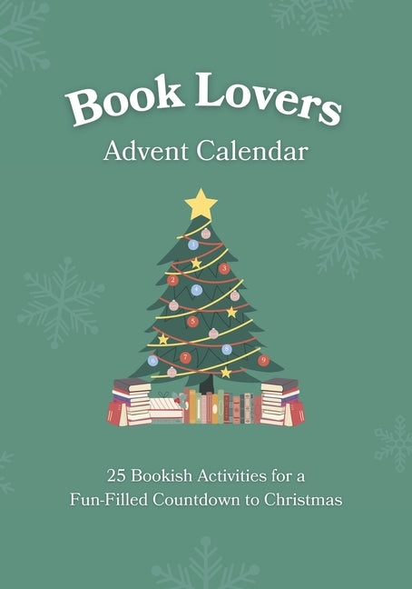 Book cover for Book Lovers Advent Calendar: 25 Bookish Activities for a Fun-Filled Countdown to Christmas Unique Gift Idea for Men & Women Who Love to Read