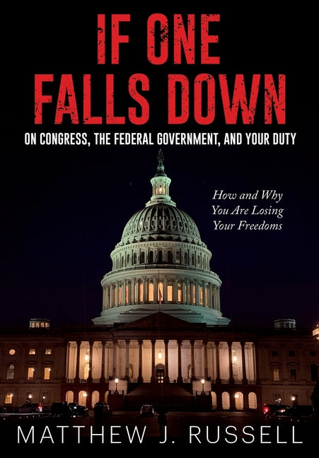 Book cover for If One Falls Down: On Congress, the Federal Government, and Your Duty