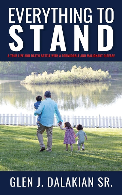 Book cover for Everything to Stand: A true life and death battle with a formidable and malignant disease