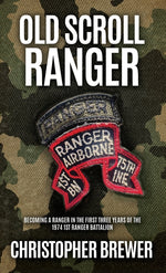 Book cover for Old Scroll Ranger: Becoming a Ranger in the first three years of the 1974 1st Ranger Battalion