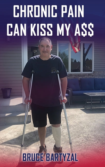 Book cover for Chronic Pain Can Kiss My Ass