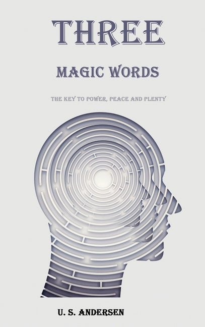 Book cover for Three Magic Words: The Key to Power, Peace and Plenty