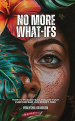 Book cover for No More What Ifs: How to Master Fear, Follow Your Purpose, and Live Regret-Free