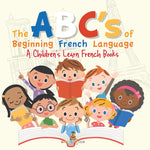 Book cover for ABC's of Beginning French Language A Children's Learn French Books