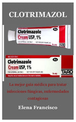 Book cover for Clotrimazol: La mejor guía médica para tratar infecciones fúngicas, enfermedades contagiosas