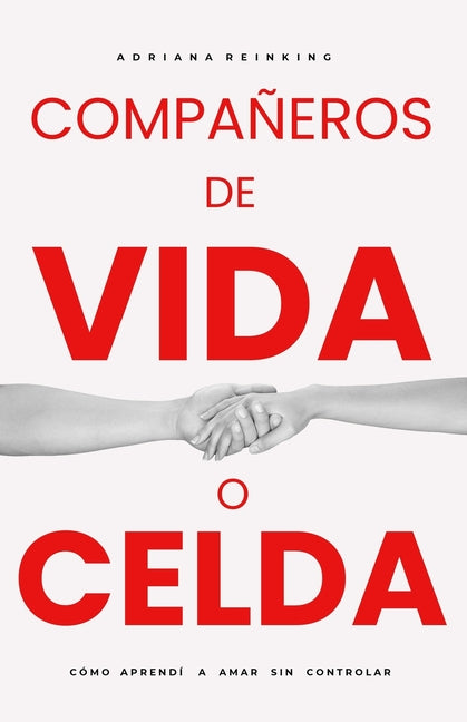Book cover for Compañeros de Vida O Celda: Cómo aprendí a amar sin controlar. 2a. Edición Corregida