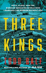 Book cover for Three Kings: How Record-Smashing Swimmers Johnny Weissmuller, Duke Kahanamoku, and Katsuo Takaishi Changed Their Sport and Each Other Forever