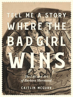 Book cover for Tell Me a Story Where the Bad Girl Wins: The Life and Art of Barbara Shermund