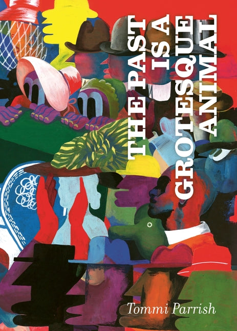Book cover for Past Is a Grotesque Animal