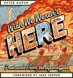 Book cover for Wish We Weren't Here: Postcards from the Apocalypse