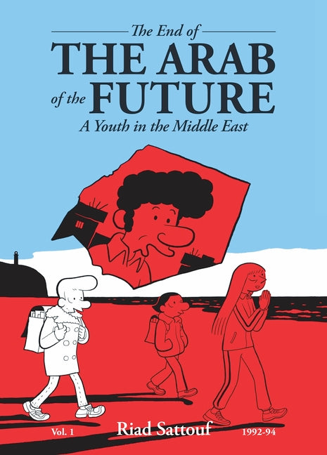 Book cover for End of the Arab of the Future: A Youth in the Middle East Vol. 1