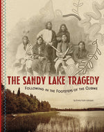 Book cover for Sandy Lake Tragedy: Following in the Footsteps of the Ojibwe