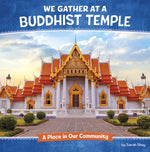 Book cover for We Gather at a Buddhist Temple: A Place in Our Community