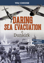 Book cover for Daring Sea Evacuation at Dunkirk: Interactive World War II Missions