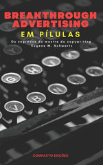 Book cover for Breakthrough Advertising Em pílulas: Os segredos do mestre do copywriting Eugene M. Schwartz