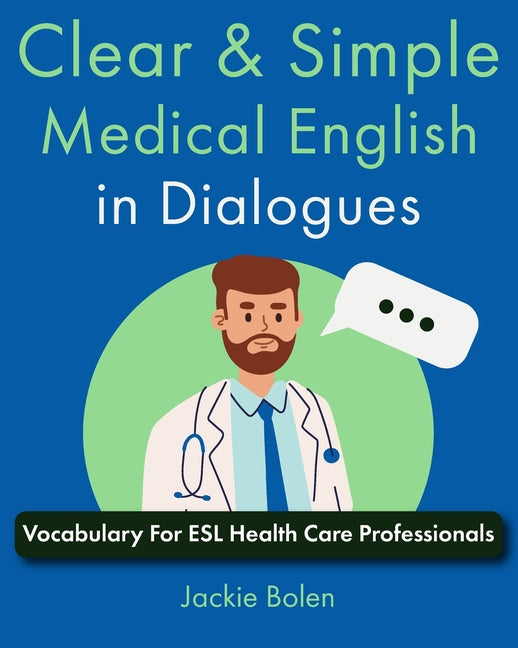 Book cover for Clear & Simple Medical English in Dialogues: Vocabulary For ESL Health Care Professionals