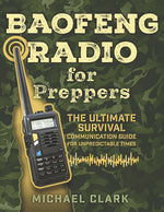 Book cover for Baofeng Radio for Preppers: The Ultimate Survival Communication Guide for Unpredictable Times