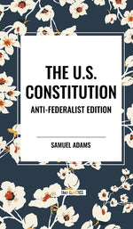 Book cover for U.S. Constitution: Anti-Federalist Edition