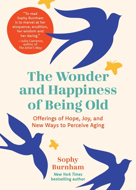 Book cover for Wonder and Happiness of Being Old: Offerings of Hope, Joy, and New Ways to Perceive Aging