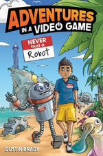 Book cover for Adventures in a Video Game: Never Trust a Robot Volume 3