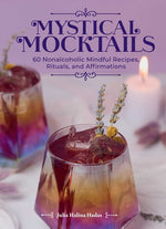 Book cover for Mystical Mocktails: 60 Nonalcoholic Mindful Recipes, Rituals, and Affirmations