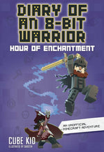 Book cover for Diary of an 8-Bit Warrior: Hour of Enchantment Volume 8